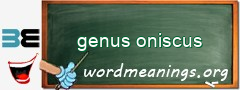 WordMeaning blackboard for genus oniscus